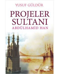 Projeler Sultanı Abdülhamid Han