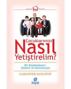 Çocuklarımızı Nasıl Yetiştirelim?