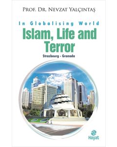 In Globalising World İslam, Life and Terror
