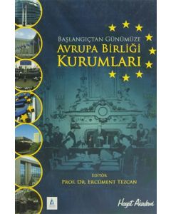 Başlangıçtan Günümüze Avrupa Birliği Kurumları