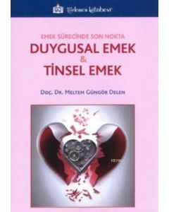 Emek Sürecinde Son Nokta Duygusal Emek & Tinsel Emek
