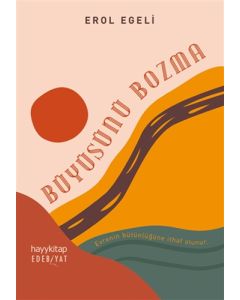 Büyüsünü Bozma