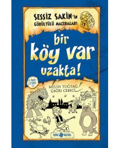 Sessiz Sakin'in Gürültülü Maceraları 7 - Bir Köy Var Uzakta! (Ciltli)