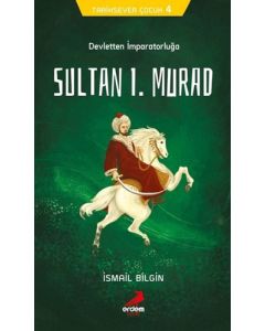 Devletten İmparatorluğa Sultan 1.Murad