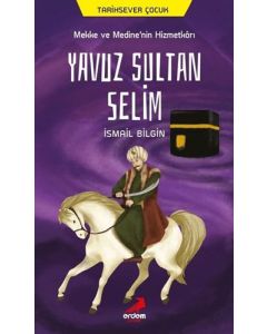 Mekke ve Medine'nin Hizmetkarı Yavuz Sultan Selim