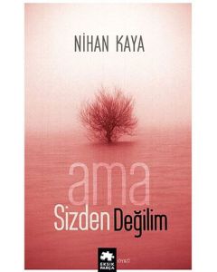 Ama Sizden Değilim