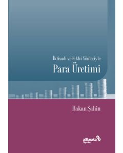 İktisadi ve Fıkhi Yönleriyle Para Üretimi