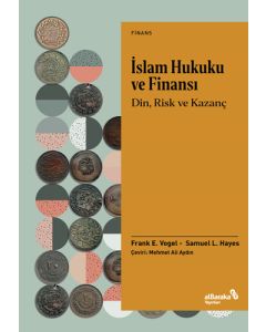 İslam Hukuku Ve Finansı: Din, Risk Ve Kazanç