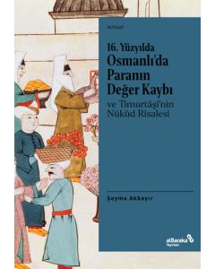 16. Yüzyılda Osmanlı’da Paranın Değer Kaybı ve Timurtaşi’nin Nükud Risalesi