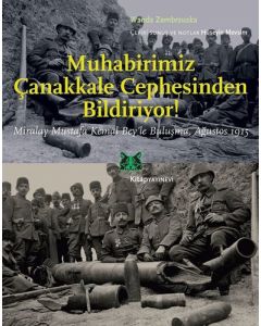 Muhabirimiz Çanakkale Cephesinden Bildiriyor!