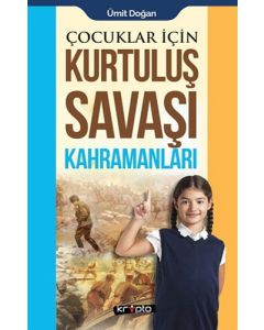 Çocuklar İçin Kurtuluş Savaşı Kahramanları