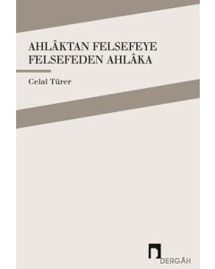 Ahlaktan Felsefeye Felsefeden Ahlaka
