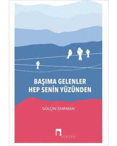 Başıma Gelenler Hep Senin Yüzünden