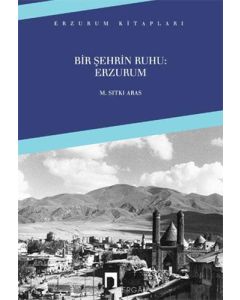 Bir Şehrin Ruhu: Erzurum