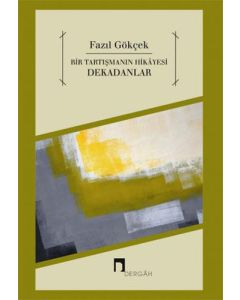 Bir Tartışmanın Hikayesi Dekadanlar
