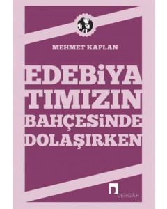 Edebiyatımızın Bahçesinde Dolaşırken
