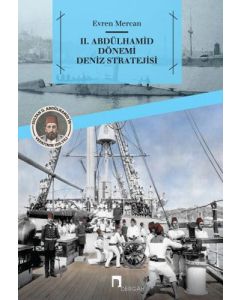 2. Abdülhamid Dönemi Deniz Stratejisi