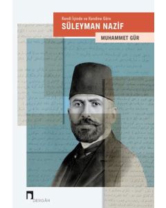 Kendi İçinde ve Kendine Göre: Süleyman Nazif