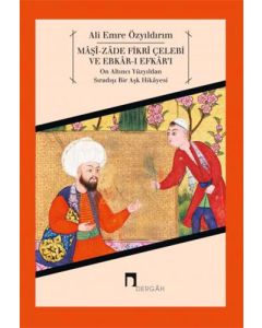Maşi-Zade Fikri Çelebi ve Ebkar-ı Efkar'ı