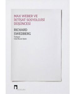 Max Weber ve İktisat Sosyolojisi Düşüncesi