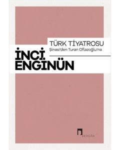 Türk Tiyatrosu - Şinasi'den Turan Oflazoğlu'na