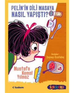 Pelin'in Dili Masaya Nasıl Yapıştı?
