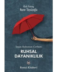 İnsan Ruhunun Cevheri Ruhsal Dayanıklılık