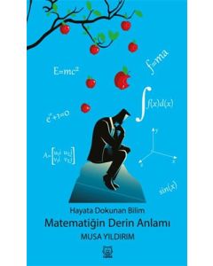 Hayata Dokunan Bilim -Matematiğin Derin Anlamı