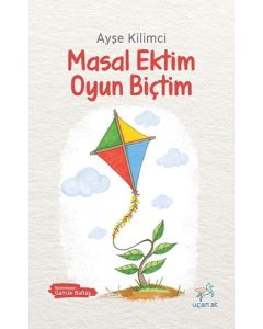 Masal Ektim Oyun Biçtim