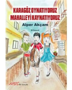 Karagöz Oynatıyoruz Mahalleyi Kaynatıyoruz