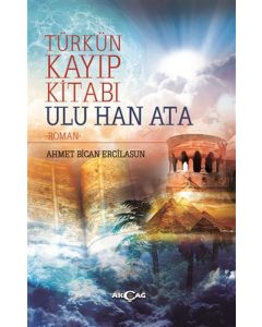 Türk'ün Kayıp Kitabı Ulu Han Ata