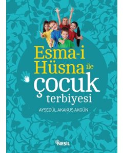 Esma-i Hüsna ile Çocuk Terbiyesi
