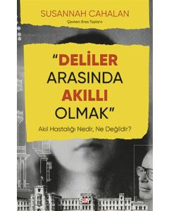 Deliler Arasında Akıllı Olmak
