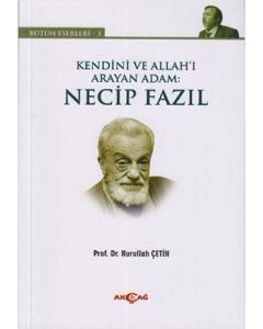 Kendini ve Allah'ı Arayan Adam: Necip Fazıl