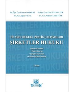Ticaret Hukuku Pratik Çalışmaları - Şirketler Hukuku