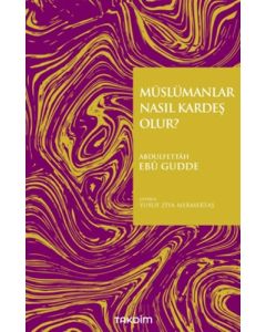 Müslümanlar Nasıl Kardeş Olur?