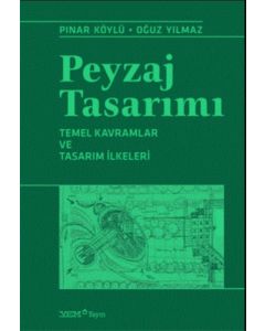 Peyzaj Tasarımı – Temel Kavramlar ve Tasarım İlkeleri