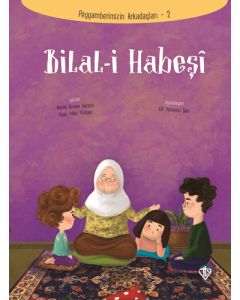 Peygamberimizin Arkadaşları 2 - Bilal-i Habeşi