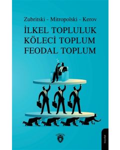 İlkel Topluluk Köleci Toplum Feodal Toplum