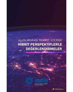 Uluslararası Ticaret Üzerine Hibrit Perspektiflerle Değerlendirmeler