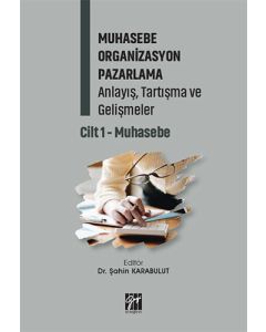 Muhasebe Organizasyon Pazarlama Anlayış, Tartışma ve Gelişmeler