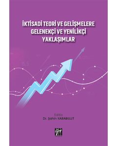 İktisadi Teori ve Gelişmelere Gelenekçi ve Yenilikçi Yaklaşımlar