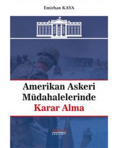 Amerikan Askeri Müdahalelerinde Karar Alma