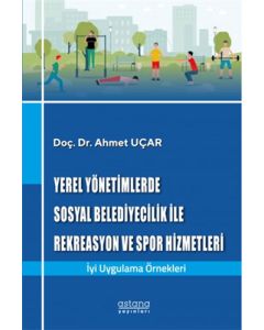 Yerel Yönetimlerde Sosyal Belediyecilik İle Rekreasyon ve Spor Hizmetleri