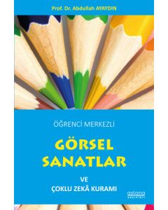 Öğrenci Merkezli Görsel Sanatlar ve Çoklu Zeka Kuramı