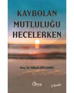 Kaybolan Mutluluğu Hecelerken
