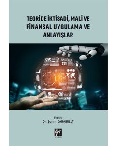 Teoride İktisadi, Mali ve Finansal Uygulama ve Anlayışlar