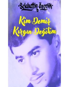 Kim Demiş Kırgın Değilim (Ciltli)