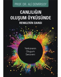 Canlılığın Oluşum Öyküsünde Renklerin Dansı