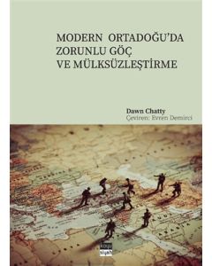 Modern Ortadoğu’da Zorunlu Göç ve Mülksüzleştirme